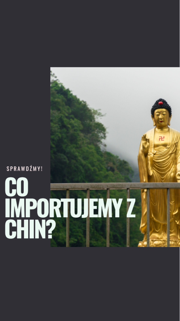 Czego najwięcej importujemy z Chin