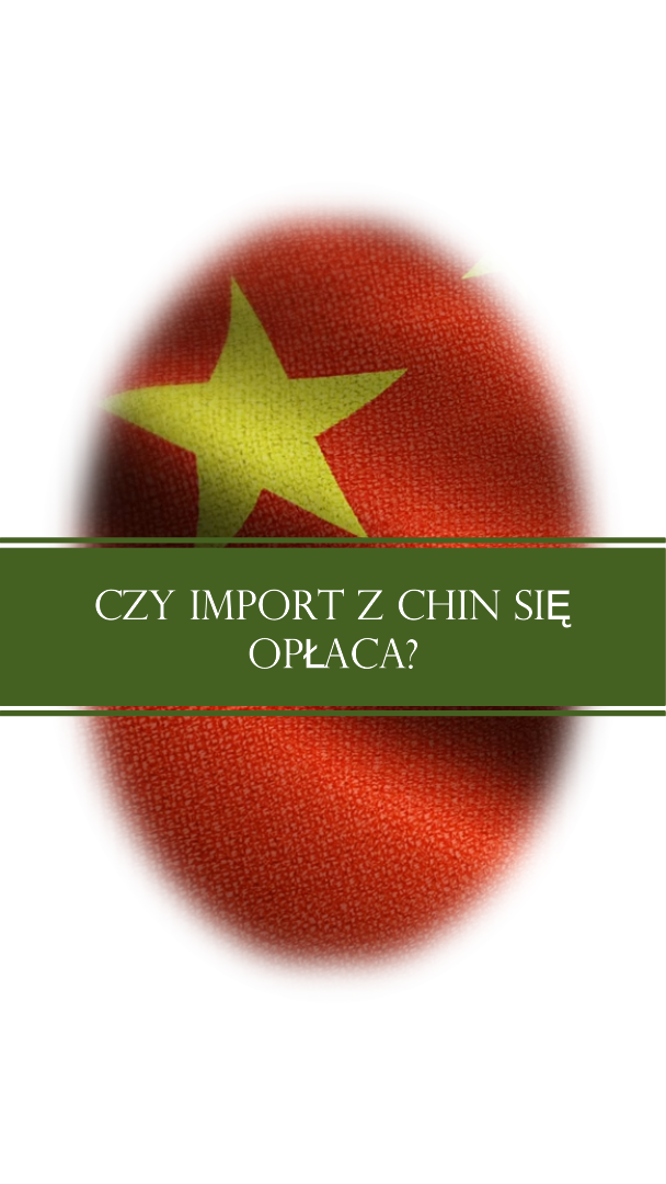 Czy import z Chin się opłaca?