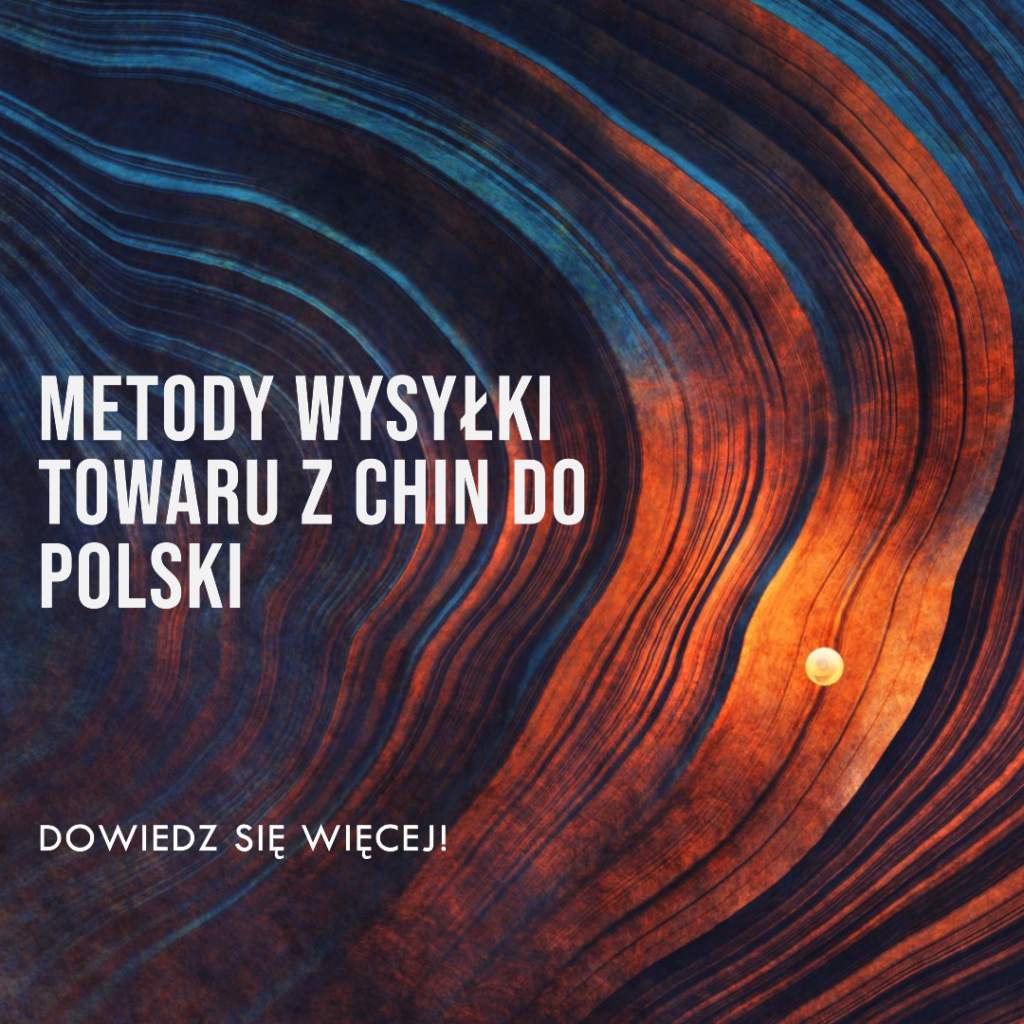 Metody wysyłki towaru z Chin do Polski