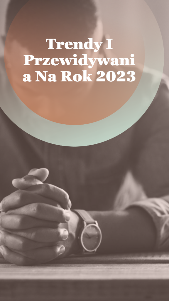 trendy i przewidywania na rok 2023